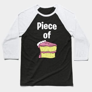 Piece Of Cake Baseball T-Shirt